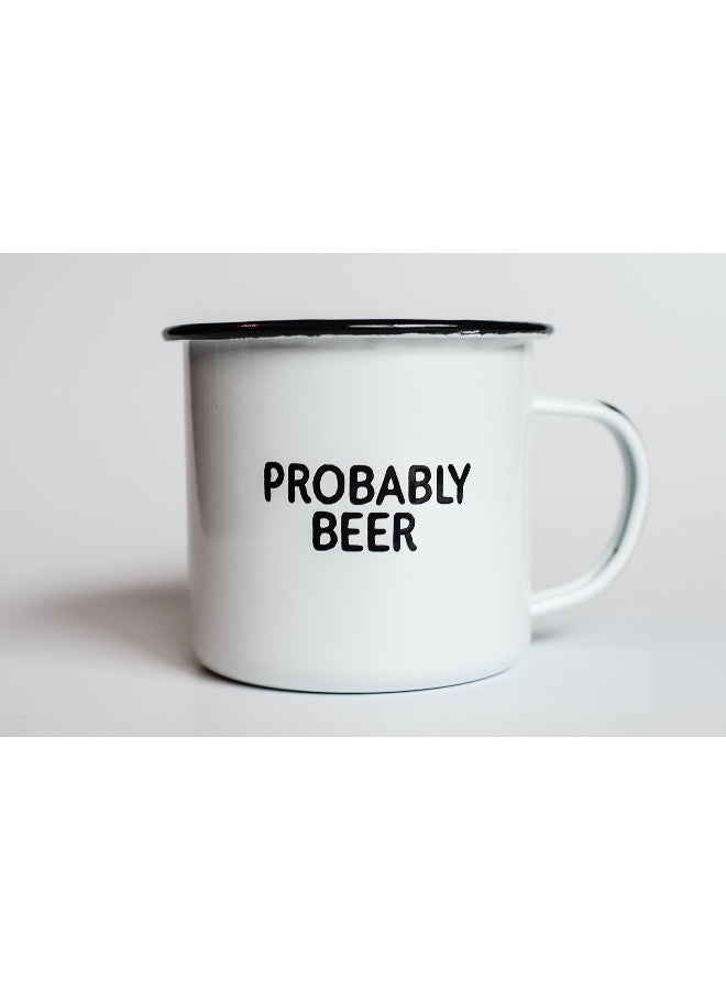 swag brewery PROBABLY BEER | Enamel Coffee Mug | Funny Home Bar Gift for Beer Lovers, Homebrewers, Men, and Women | Cool Cup for the Office, Kitchen, Campfire, and Travel - Image 5